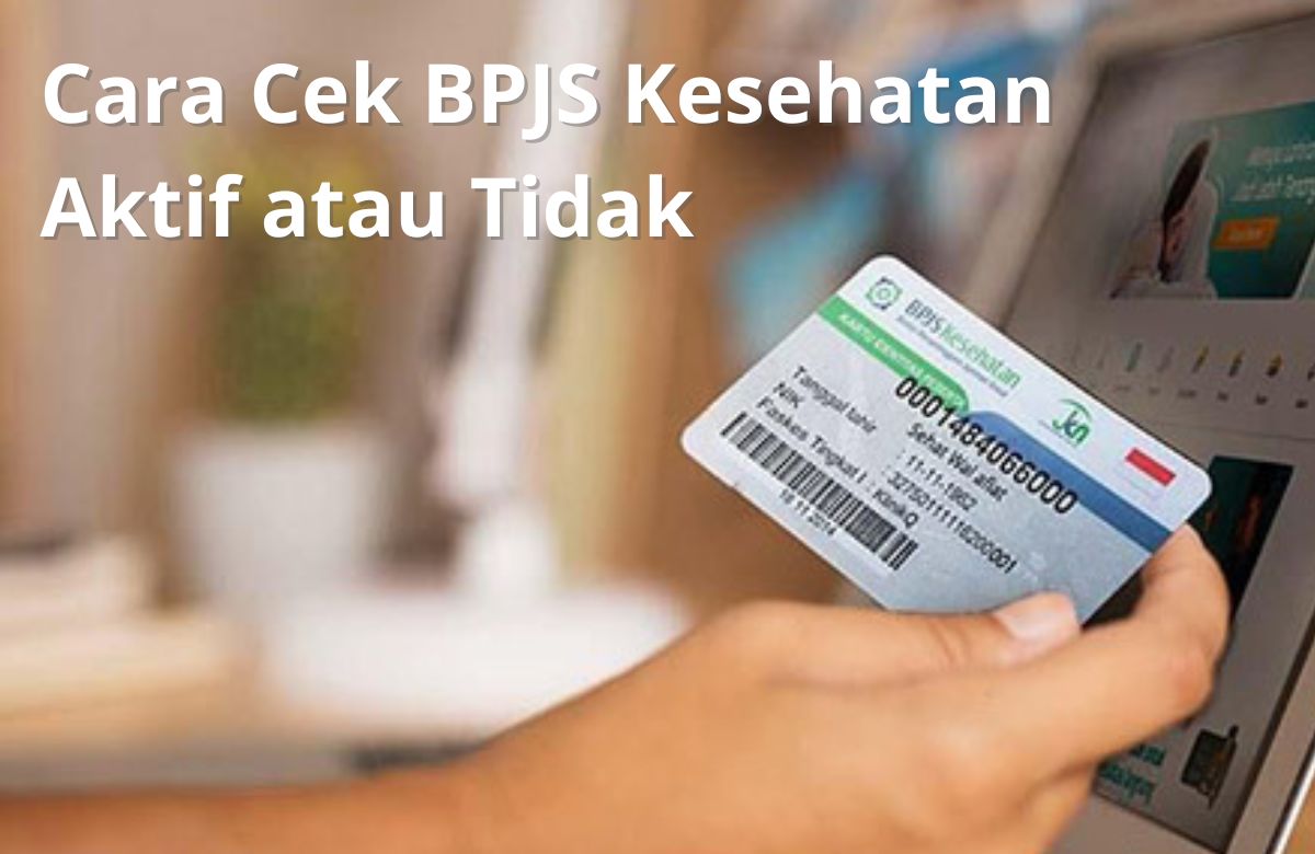 Cara Cek BPJS Kesehatan Aktif atau Tidak